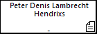 Peter Denis Lambrecht Hendrixs