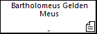 Bartholomeus Gelden Meus