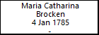 Maria Catharina Brocken