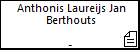 Anthonis Laureijs Jan Berthouts