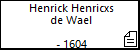 Henrick Henricxs de Wael