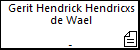 Gerit Hendrick Hendricxs de Wael