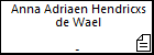 Anna Adriaen Hendricxs de Wael
